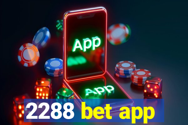 2288 bet app